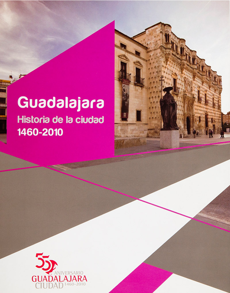 Guadalajara. Historia de la ciudad 1460-2010