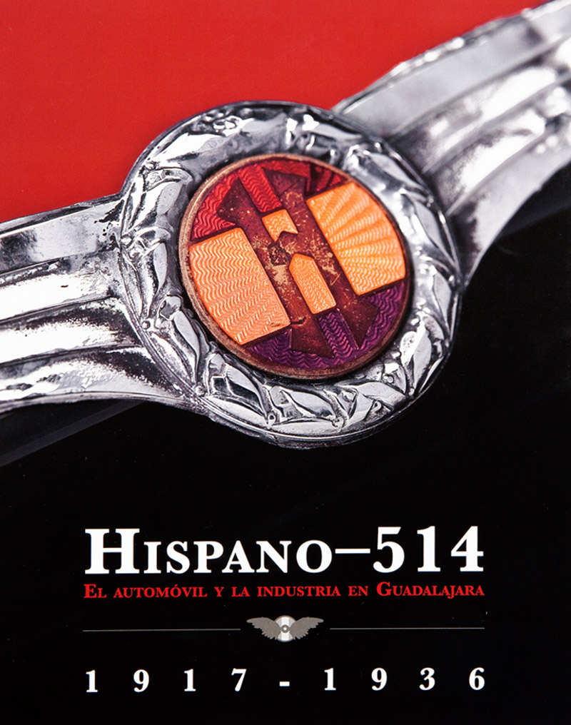Hispano-514. El automóvil y la industria en Guadalajara 1917-1936